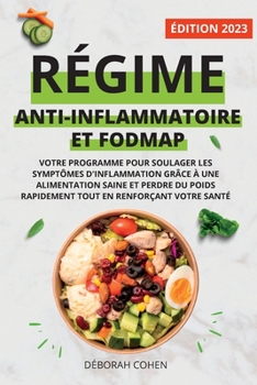 Paperback Régime Anti-Inflammatoire Et Fodmap: Votre programme pour soulager les symptômes d'inflammation grâce à une alimentation saine et perdre du poids rapi [French] Book