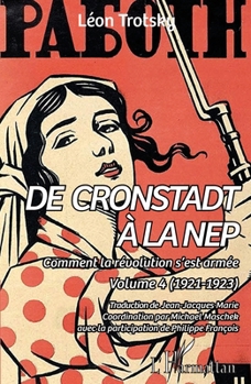 De Cronstadt à la NEP: Comment la révolution s'est armée. Volume 4 (1921-1923) (4)