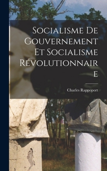 Hardcover Socialisme de gouvernement et socialisme révolutionnaire [French] Book