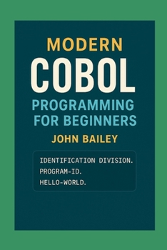 Paperback Modern COBOL Programming for Beginners: Featuring GnuCOBOL and VS Code Book