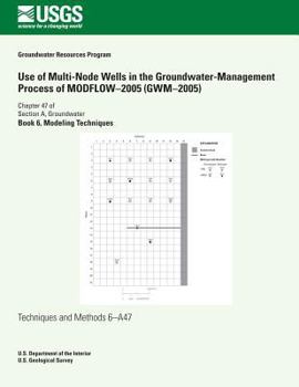 Paperback Use of Multi-Node Wells in the Groundwater-Management Process of MODFLOW?2005 (GWM?2005) Book