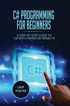 Paperback C# Programming For Beginners: A Step-by-Step Guide to C# With Hands on Projects Book