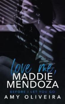 Paperback Love me, Maddie Mendoza: A best friends to lovers romance (Statham University) Book