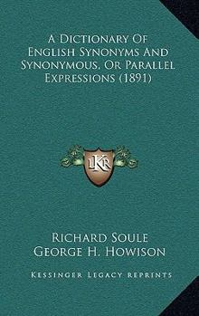 Hardcover A Dictionary Of English Synonyms And Synonymous, Or Parallel Expressions (1891) Book