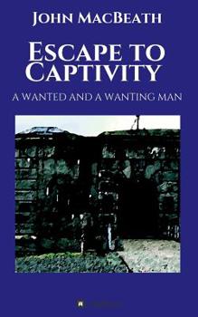 Paperback Escape to Captivity A WANTED AND A WANTING MAN Book