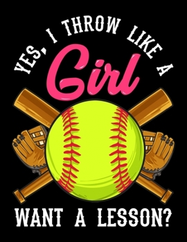 Yes, I Throw Like A Girl Want A Lesson?: Yes I Throw Like a Girl Want a Lesson? Blank Sketchbook to Draw and Paint (110 Empty Pages, 8.5" x 11")