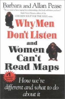 Hardcover Why Men Don't Listen & Women Can't Read Maps: How We're Different and What to Do about It Book