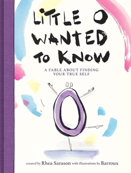 Hardcover Little O Wanted to Know: A Fable about Finding Your True Self Book