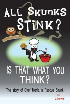 Paperback All Skunks Stink?: All Skunks Stink? Is That What You Think? Book