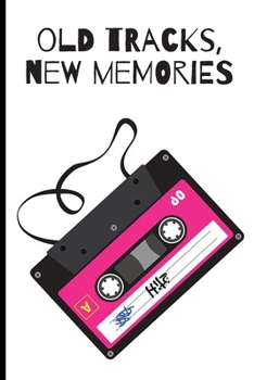 Old tracks, new memories: Lined Notebook Journal, 120 pages, A5 sized