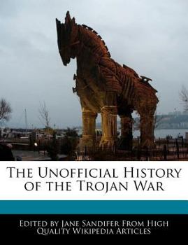 Paperback The Unofficial History of the Trojan War Book