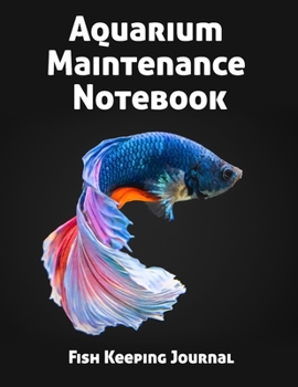Aquarium Maintenance Notebook Fish Keeping Journal: Tank Aquarium Log Book | Blue Fish on Black Design