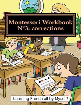 Paperback Montessori Workbook N°3: corrections: Dictation, grammar, sentence analysis and conjugation [French] Book