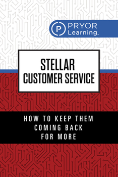 Paperback Stellar Customer Service: How to Keep Them Coming Back for More Book
