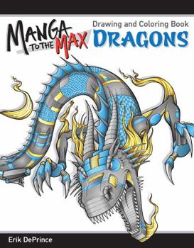 Paperback Manga to the Max Dragons: Drawing and Coloring Book