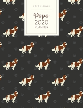 Popo 2020 Planner: Monthly Weekly Daily - Dated With Todo Notes - Cavalier King Charles Spaniel