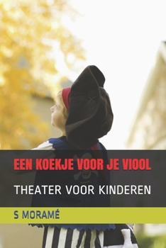 Paperback Een Koekje Voor Je Viool: Theater Voor Kinderen [Dutch] Book