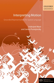 Hardcover Interpreting Motion: Grounded Representations for Spatial Language Book