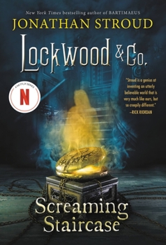 The Screaming Staircase - Book #1 of the Lockwood & Co.
