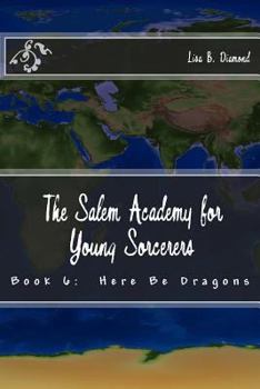 Paperback The Salem Academy for Young Sorcerers, Book 6: Here Be Dragons Book