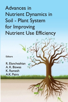 Paperback Advances in Nutrient Dynamics in Soil-Plant System for Improving Nutrient Use Efficiency Book
