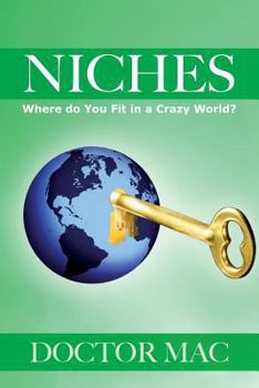 Paperback Niches: Where do you fit in a crazy world? Book