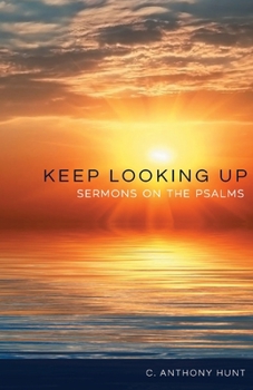 Paperback Keep Looking Up: Sermons on the Psalms Book