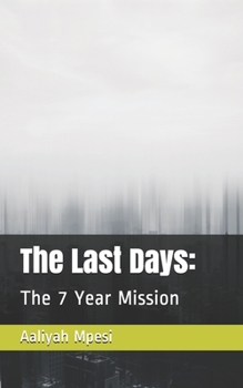 Paperback The Last Days: : The 7 Year Mission Book