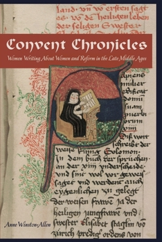 Paperback Convent Chronicles: Women Writing about Women and Reform in the Late Middle Ages Book