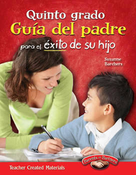 Quinto Grado: Gu�a del Padre Para El �xito de Su Hijo (Fifth Grade Parent Guide for Your Child's Success) (Spanish Version)
