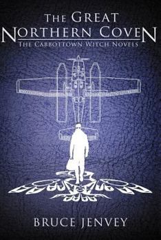 The Great Northern Coven - Book #2 of the Cabbottown Witch Novels