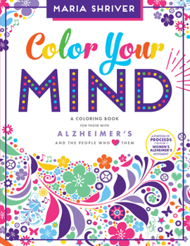 Paperback Color Your Mind: A Coloring Book for Those with Alzheimer's and the People Who Love Them Book