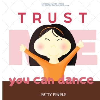 Paperback Trust Me You Can Dance- The Potty: Potty Training Book