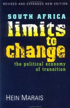 South Africa Limits to Change: The Political Economy of Transition