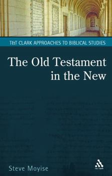 The Old Testament in the New - Book #189 of the Journal for the Study of the New Testament Supplement Series