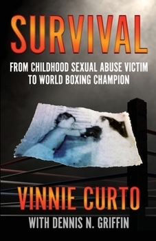 Paperback Survival: From Childhood Sexual Abuse Victim To World Boxing Champion Book