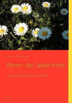 Paperback Wenn die Seele friert: Texte, die das Leben schrieb [German] Book