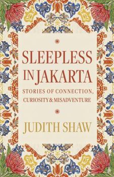 Paperback Sleepless in Jakarta: Stories of Connection, Curiosity & Misadventure Book
