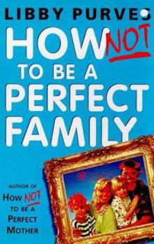 Paperback How Not to Be a Perfect Family Book