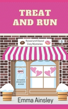 Treat and Run (Raised and Glazed Cozy Mysteries) - Book #5 of the Raised & Glazed