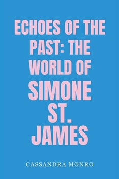 Paperback Echoes of the Past: The World of Simone St. James Book