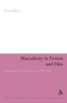 Paperback Masculinity in Fiction and Film: Representing Men in Popular Genres, 1945-2000 Book