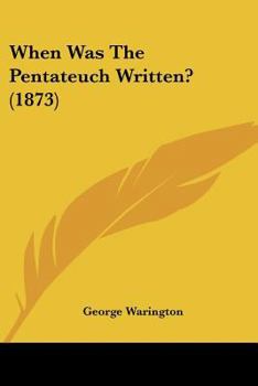 Paperback When Was The Pentateuch Written? (1873) Book