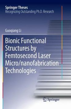 Paperback Bionic Functional Structures by Femtosecond Laser Micro/Nanofabrication Technologies Book