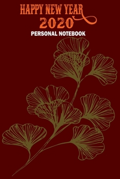 Paperback Personal Notebook Happy New Year 2020: The Blank New Year Journal: Awesome School & College Notebook for Writing and Notes, Gifts For Women, Gift For Book