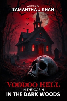 Voodoo Hell In The Cabin In The Dark Woods