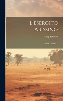 Hardcover L'esercito Abissino: Usi E Costumi... [Italian] Book