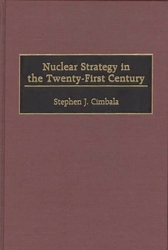 Hardcover Nuclear Strategy in the Twenty-First Century Book