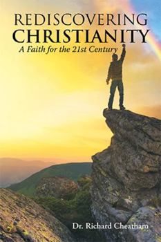 Rediscovering Christianity: A Faith for the 21st Century
