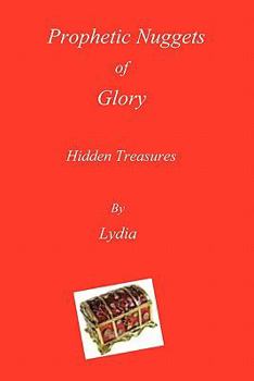 Paperback Prophetic Nuggets of Glory: Hidden Treasures Book